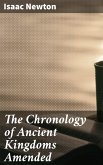 The Chronology of Ancient Kingdoms Amended (eBook, ePUB)