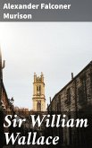 Sir William Wallace (eBook, ePUB)
