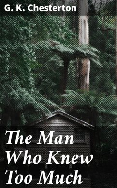 The Man Who Knew Too Much (eBook, ePUB) - Chesterton, G. K.