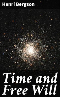 Time and Free Will (eBook, ePUB) - Bergson, Henri