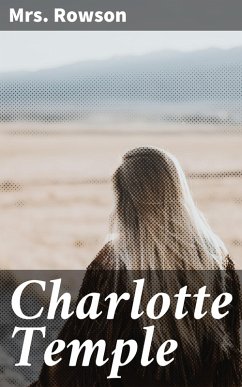 Charlotte Temple (eBook, ePUB) - Rowson