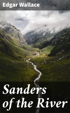 Sanders of the River (eBook, ePUB) - Wallace, Edgar