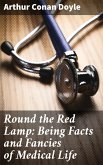 Round the Red Lamp: Being Facts and Fancies of Medical Life (eBook, ePUB)