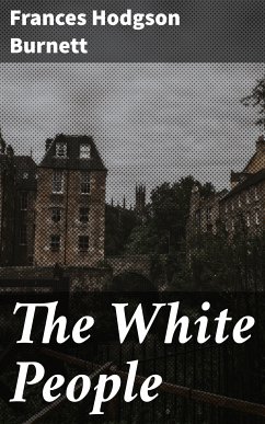 The White People (eBook, ePUB) - Burnett, Frances Hodgson