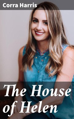 The House of Helen (eBook, ePUB) - Harris, Corra