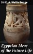 Egyptian Ideas of the Future Life... - Bild 1