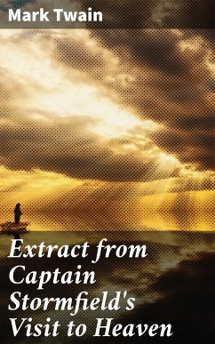 Extract from Captain Stormfield's Visit to Heaven (eBook, ePUB) - Twain, Mark