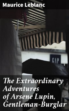 The Extraordinary Adventures of Arsene Lupin, Gentleman-Burglar (eBook, ePUB) - Leblanc, Maurice