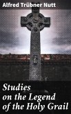 Studies on the Legend of the Holy Grail (eBook, ePUB)