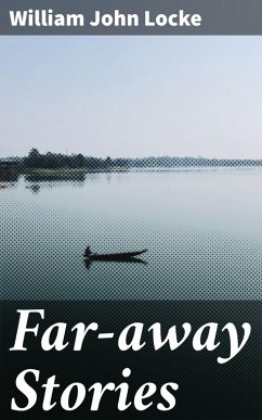 Far-away Stories (eBook, ePUB) - Locke, William John