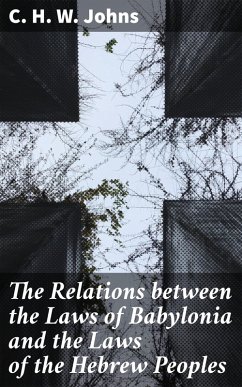 The Relations between the Laws of Babylonia and the Laws of the Hebrew Peoples (eBook, ePUB) - Johns, C. H. W.