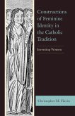 Constructions of Feminine Identity in the Catholic Tradition (eBook, ePUB)