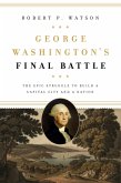 George Washington's Final Battle (eBook, ePUB)