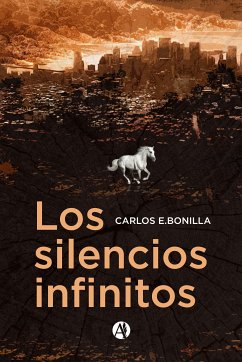 Los silencios infinitos (eBook, ePUB) - Bonilla, Carlos