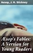 Æsop's Fables: A Version for Young... - Bild 1