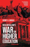 Neoliberalism's War on Higher Education (eBook, ePUB) Neoliberalism's War on Higher Education (eBook, ePUB)