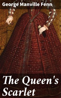The Queen's Scarlet (eBook, ePUB) - Fenn, George Manville