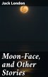 Moon-Face, and Other Stories (eBook,... - Bild 1