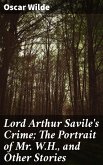 Lord Arthur Savile's Crime; The Portrait of Mr. W.H., and Other Stories (eBook, ePUB)