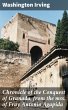 Chronicle of the Conquest of Granada,... - Bild 1