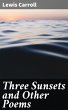 Three Sunsets and Other Poems (eBook,... - Bild 1