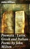 Poemata : Latin, Greek and Italian Poems by John Milton (eBook, ePUB)