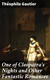 One of Cleopatra's Nights and Other Fantastic Romances (eBook, ePUB)