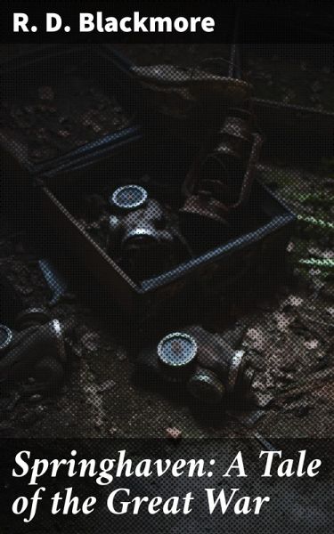 Springhaven: A Tale of the Great War (eBook, ePUB) Springhaven: A Tale of the Great War (eBook, ePUB)