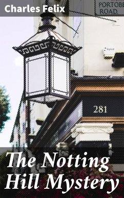 The Notting Hill Mystery (eBook, ePUB) - Felix, Charles