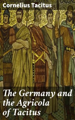 The Germany and the Agricola of Tacitus (eBook, ePUB) - Tacitus, Cornelius