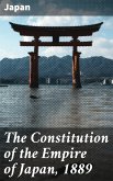 The Constitution of the Empire of Japan, 1889 (eBook, ePUB)