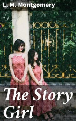The Story Girl (eBook, ePUB) - Montgomery, L. M.
