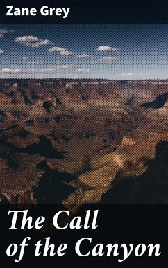 The Call of the Canyon (eBook, ePUB) - Grey, Zane