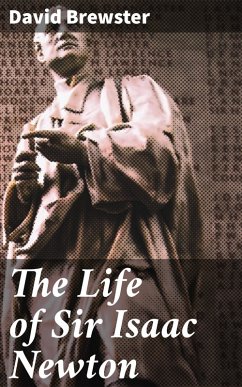 The Life of Sir Isaac Newton (eBook, ePUB) - Brewster, David