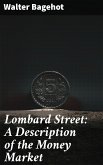 Lombard Street: A Description of the Money Market (eBook, ePUB)