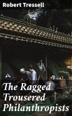 The Ragged Trousered Philanthropists (eBook, ePUB)