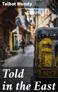 Told in the East (eBook, ePUB) - Mundy, Talbot