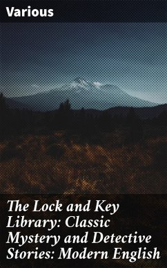 The Lock and Key Library: Classic Mystery and Detective Stories: Modern English (eBook, ePUB) - Various