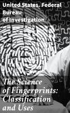 The Science of Fingerprints: Classification and Uses (eBook, ePUB)