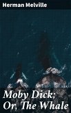 Moby Dick; Or, The Whale (eBook, ePUB)