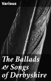 The Ballads & Songs of Derbyshire (eBook, ePUB)