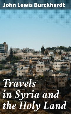 Travels in Syria and the Holy Land (eBook, ePUB) - Burckhardt, John Lewis