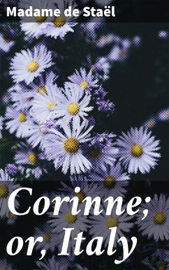 Corinne; or, Italy (eBook, ePUB) - Staël, Madame De