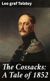 The Cossacks: A Tale of 1852 (eBook, ePUB)