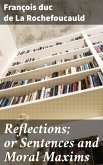Reflections; or Sentences and Moral Maxims (eBook, ePUB)