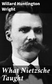What Nietzsche Taught (eBook, ePUB)