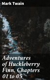 Adventures of Huckleberry Finn, Chapters 01 to 05 (eBook, ePUB)