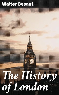 The History of London (eBook, ePUB) - Besant, Walter