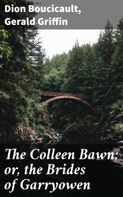 The Colleen Bawn; or, the Brides of Garryowen (eBook, ePUB) - Boucicault, Dion; Griffin, Gerald