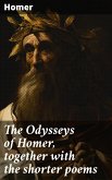 The Odysseys of Homer, together with the shorter poems (eBook, ePUB)